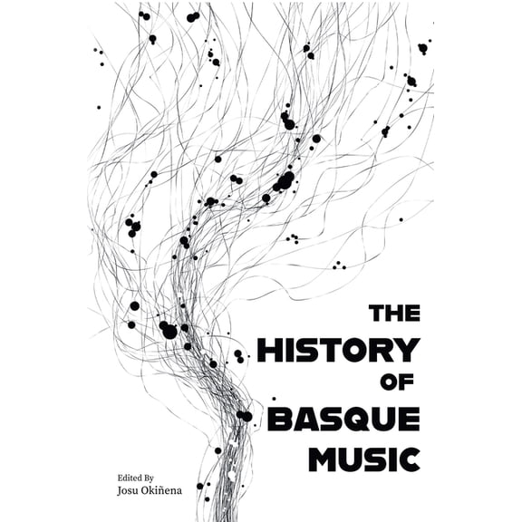 Basque Music The History of Basque Music, Book 1, (Paperback)