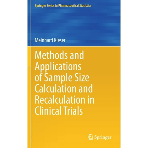 Springer Pharmaceutical Statistics Methods and Applications of Sample Size Calculation and Recalculation in Clinical Trials, (Hardcover)