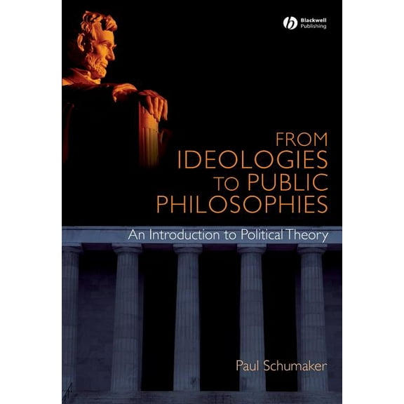 From Ideologies to Public Philosophies, (Paperback)