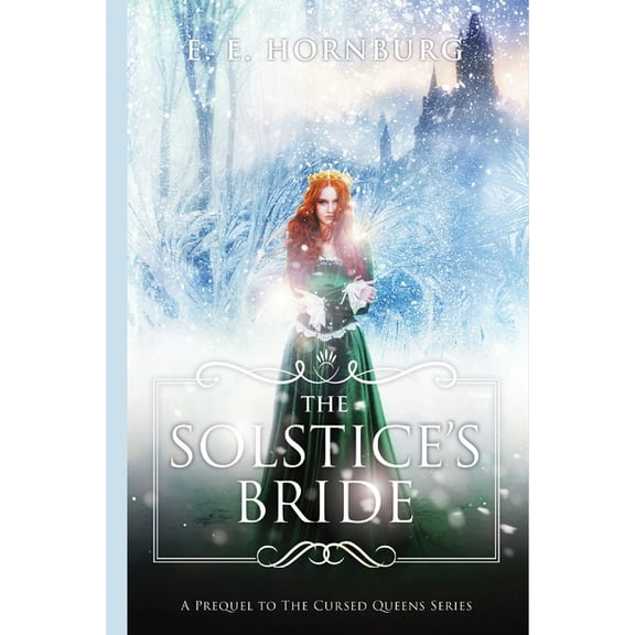 The Cursed Queens The Solstice's Bride: A Prequel to the Cursed Queens Series, (Paperback)