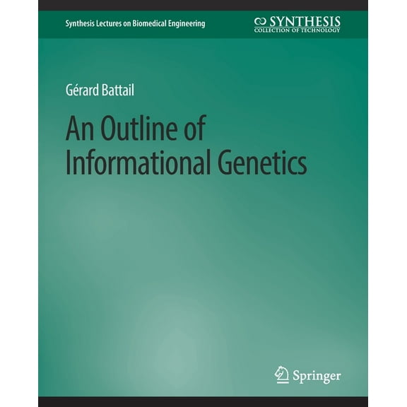 Synthesis Lectures on Biomedical Enginee An Outline of Informational Genetics, (Paperback)