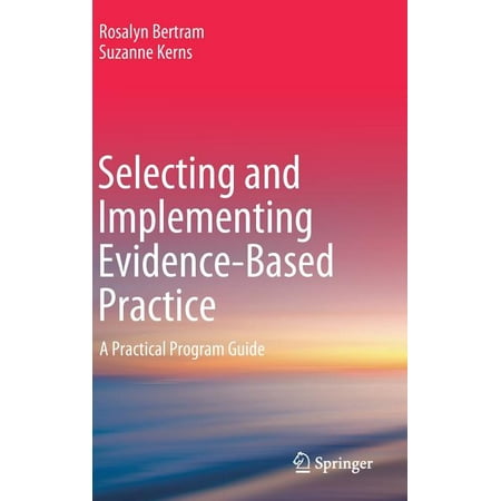 UPC: 9783030113247 | Selecting and Implementing Evidence-Based Practice: A Practical Program Guide (Hardcover)