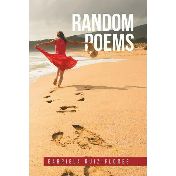 Random Poems Paperback 1514480298 9781514480298 Gabriela Ruiz-Flores