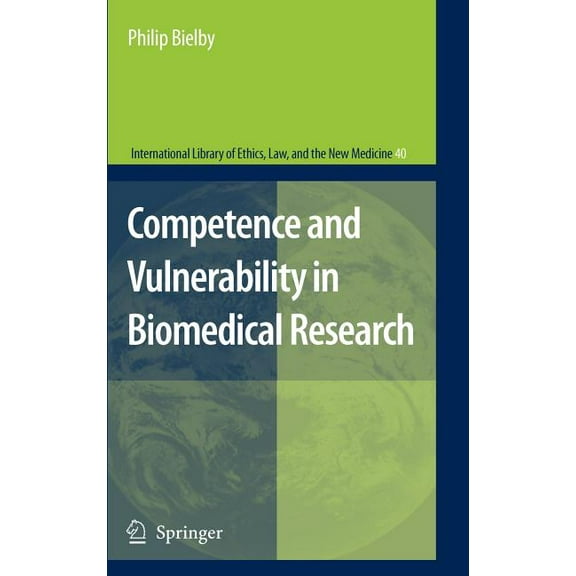 International Library of Ethics, Law, an Competence and Vulnerability in Biomedical Research, Book 40, (Hardcover)