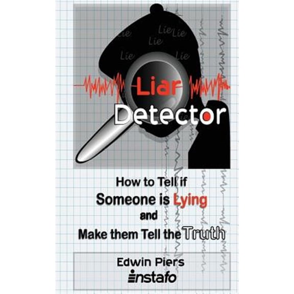 Pre-Owned Liar Detector : How to Tell If Someone Is Lying and Make Them Tell the Truth