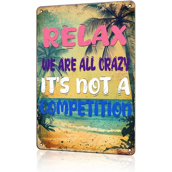 Funny Pool Signs Metal Tin Signs Relax We Are All Crazy It Isn't A Competition Outdoor Bar Sign Funny Decor Relax Beach Sign 8x12 inch
