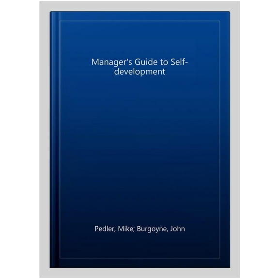 A Manager's Guide To Self Development