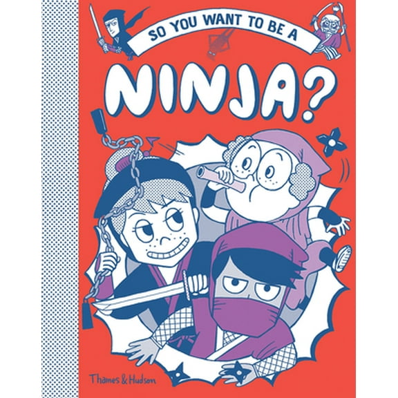 Pre-Owned So You Want to Be a Ninja? (Hardcover) 0500652104 9780500652107
