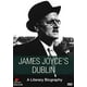 Dublin de James Joyce, une Biographie Littéraire (DVD) – image 1 sur 1
