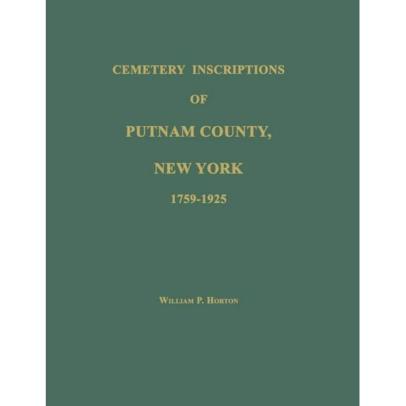 Cemetery Inscriptions of Putnam County, New York 1759-1925 (Paperback)