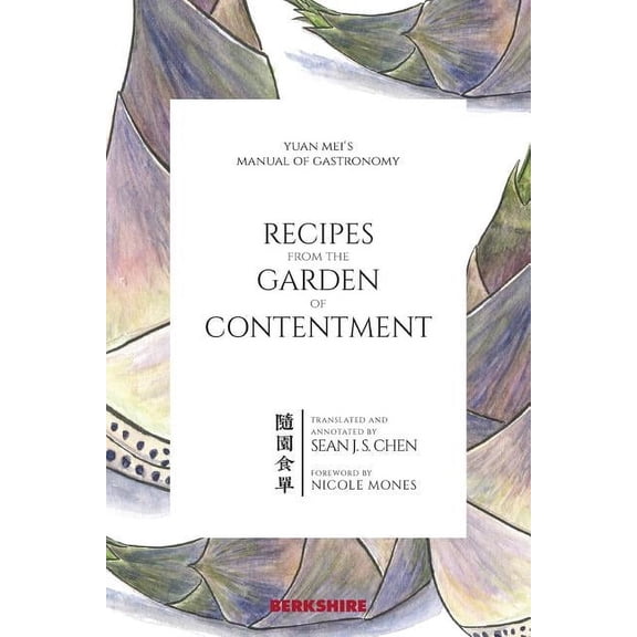 Recipes from the Garden of Contentment: Yuan Mei's Manual of Gastronomy, (Paperback)