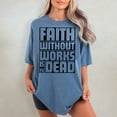 thumbnail image 4 of Faith Without Works is Dead T-Shirt – Comfort Colors Christian Graphic Tee, Scripture Shirt, Religious Apparel, Jesus Gift, 4 of 8