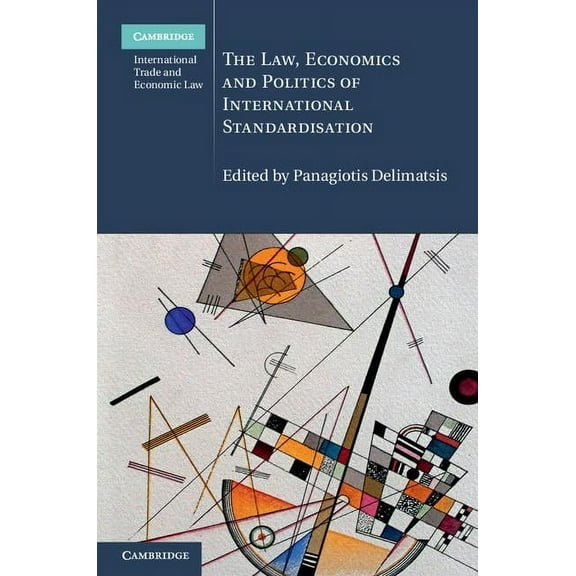 Cambridge International Trade and Econom The Law, Economics and Politics of International Standardisation, Book 21, (Hardcover)