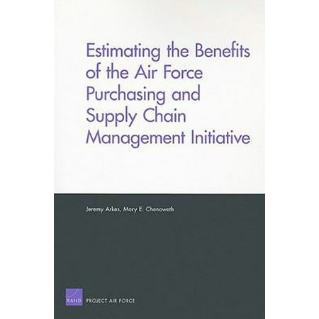 Estimating the Benefits of the Air Force Purchasing and Supply Chain Management Initiative