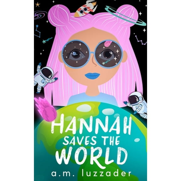 Pre-Owned Hannah Saves the World (Paperback) 1949078205 9781949078206
