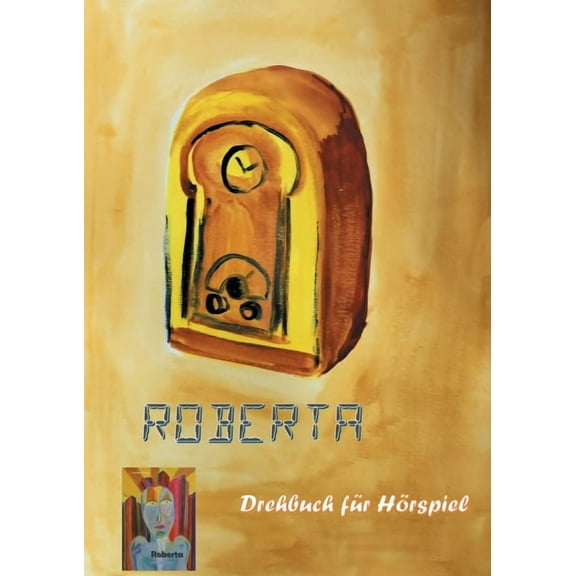 Roberta: Drehbuch für ein Hörspiel, (Paperback)