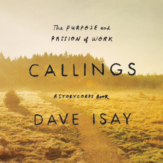 Pre-Owned Callings: The Purpose and Passion of Work (Audiobook) by Mr. David Isay