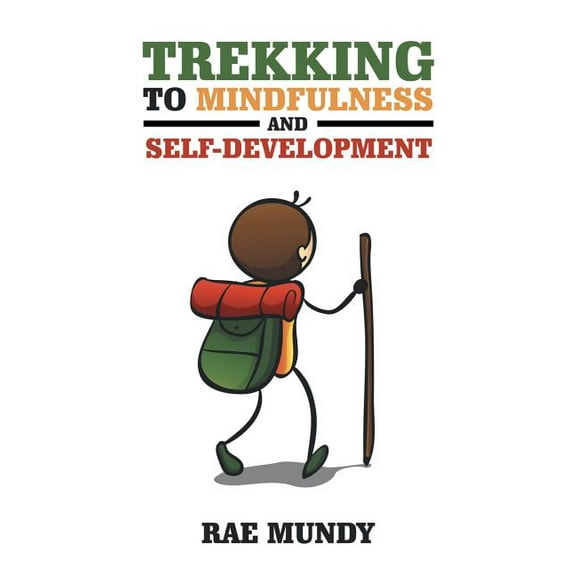Trekking to Mindfulness and Self-Development (Paperback)