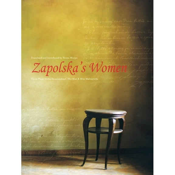 Playtext: Zapolska's Women : Three Plays: Malka Szwarcenkopf, The Man, and Miss Maliczewska (Paperback)