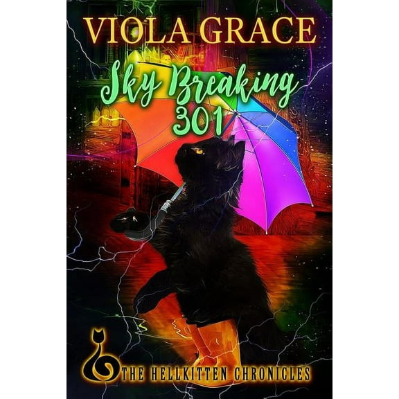 Hellkitten Chronicles Sky Breaking 301, Book 3, (Paperback)