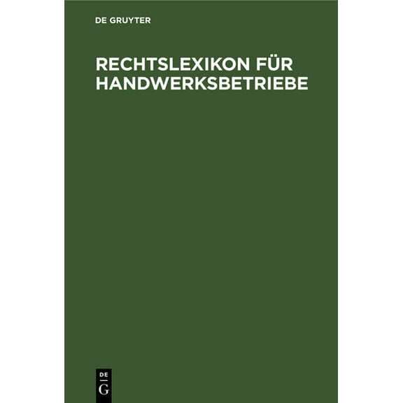 Rechtslexikon fÃ¼r Handwerksbetriebe, (Hardcover)