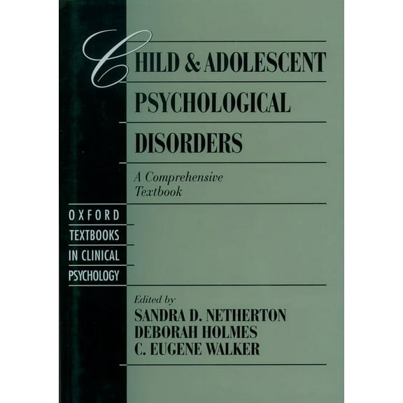 Oxford Clinical Psychology Child and Adolescent Psychological Disorders: A Comprehensive Textbook, (Hardcover)
