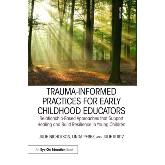 Pre-Owned Trauma-Informed Practices for Early Childhood Educators