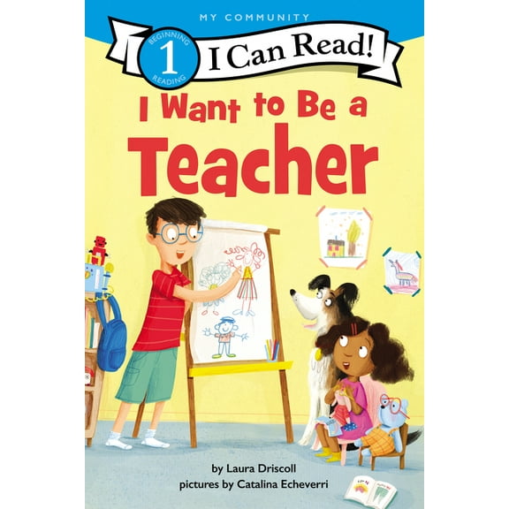 I Can Read Level 1 I Want to Be a Teacher: A My Community I Can Read, (Paperback)
