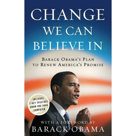Change We Can Believe In : Barack Obama's Plan to Renew America's Promise 9780307460455 Used / Pre-owned
