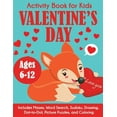 thumbnail image 1 of Pre-Owned Valentine's Day Activity Book for Kids: Ages 6-12, Includes Mazes, Word Search, Sudoku, Drawing, Dot-to-Dot, Picture Puzzles, and Coloring Paperback, 1 of 1