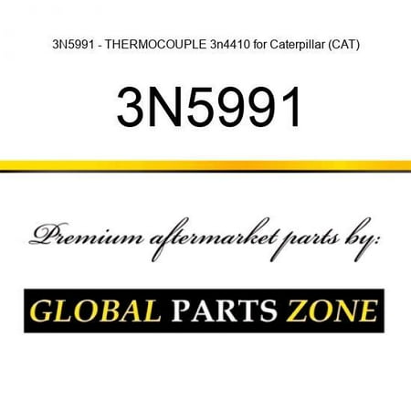 

3N5991 - THERMOCOUPLE 3n4410 for Caterpillar (CAT)