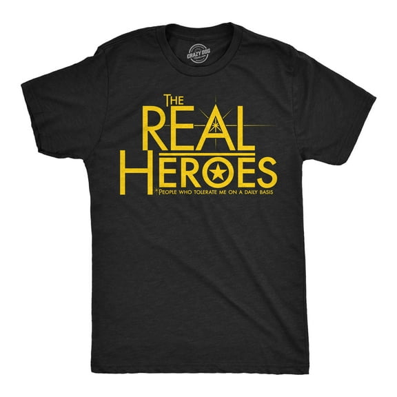 Mens Funny T Shirts The Real Heroes People Who Tolerate Me On A Daily Basis Sarcastic Novelty Tee for Men Graphic Tees
