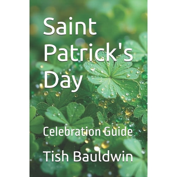 Saint Patrick's Day: Celebration Guide, (Paperback)