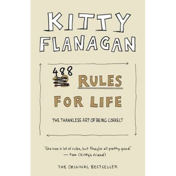 Pre-Owned Kitty Flanagan's 488 Rules for Life: The Thankless Art of Being Correct (Paperback) 1760875309 9781760875305