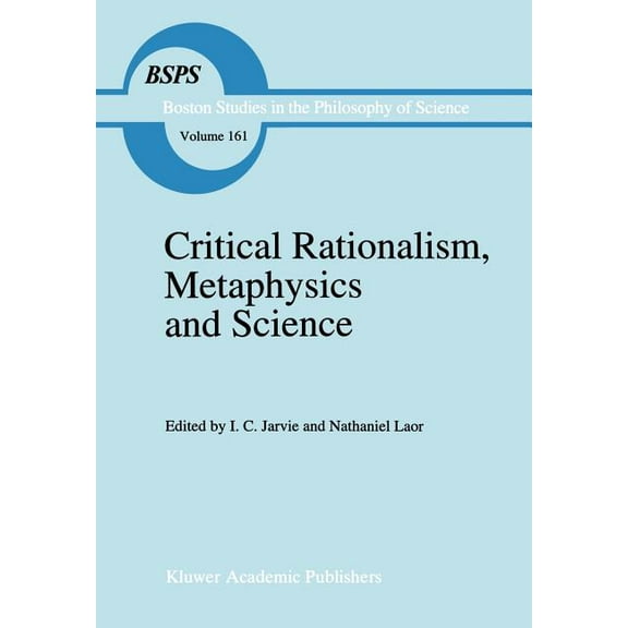 Boston Studies in the Philosophy and His Critical Rationalism, Metaphysics and Science: Essays for Joseph Agassi Volume I, Book 161, (Hardcover)