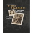 thumbnail image 1 of Atomic Fragments: A Daughter's Questions, 1 of 1