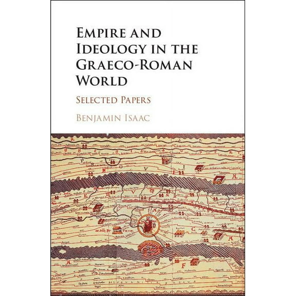 Empire and Ideology in the Graeco-Roman World, (Hardcover)