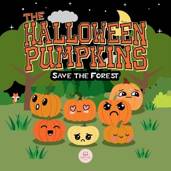 The Halloween Pumpkins Save the Forest: A Children's Story Book About Emotions for Kids Ages 3-6, (Paperback)