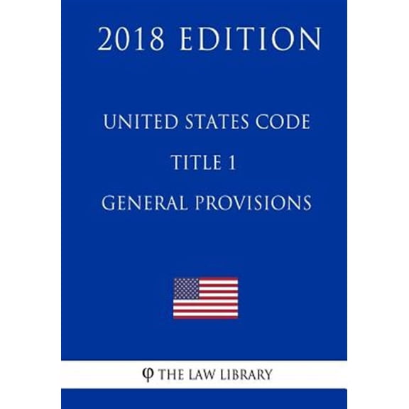 Pre-Owned United States Code - Title 1 - General Provisions 2018 Edition