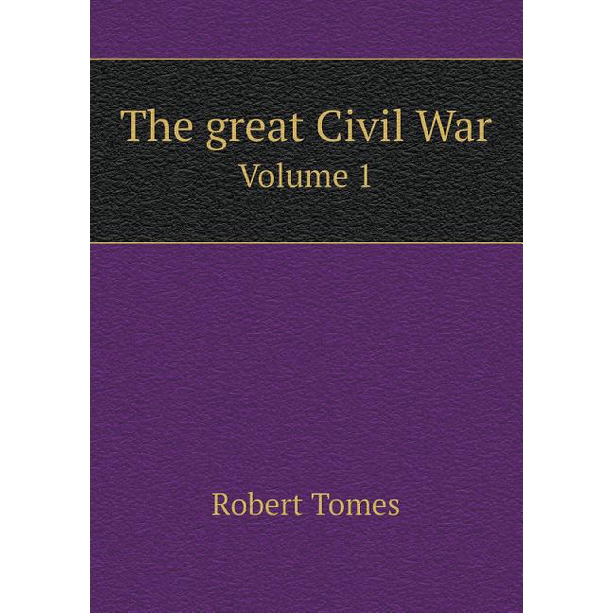 The great Civil War Volume 1 (Paperback)