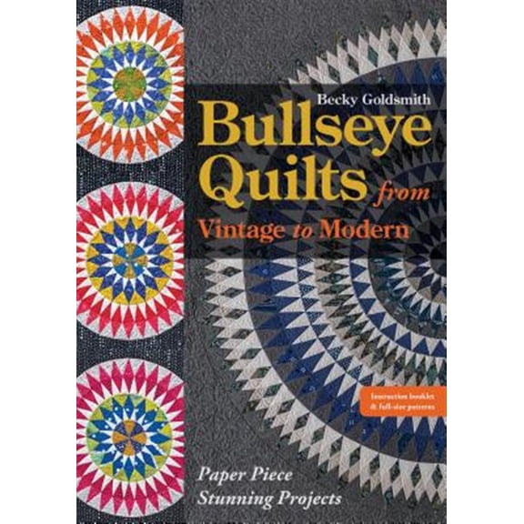Pre-Owned Bullseye Quilts from Vintage to Modern : Paper Piece Stunning Projects (Paperback)
