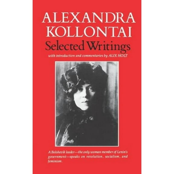 Selected Writings of Alexandra Kollontai, (Paperback)