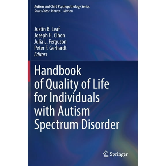 Autism and Child Psychopathology Handbook of Quality of Life for Individuals with Autism Spectrum Disorder, (Hardcover)
