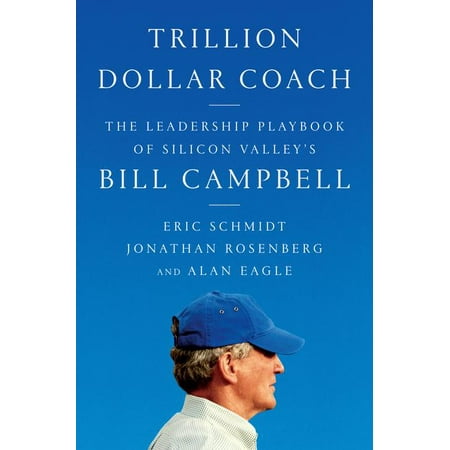 Christmas Dollar Bill Trillion Dollar Coach: The Leadership Playbook of Silicon Valley's Bill Campbell (Hardcover) ()