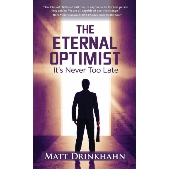 The Eternal Optimist: It's Never Too Late, (Hardcover)