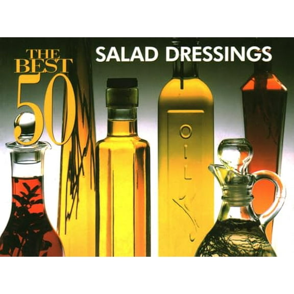 Pre-Owned The Best 50 Salad Dressings (Paperback) 1558672117 9781558672116