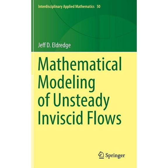 Interdisciplinary Applied Mathematics Mathematical Modeling of Unsteady Inviscid Flows, Book 50, (Hardcover)