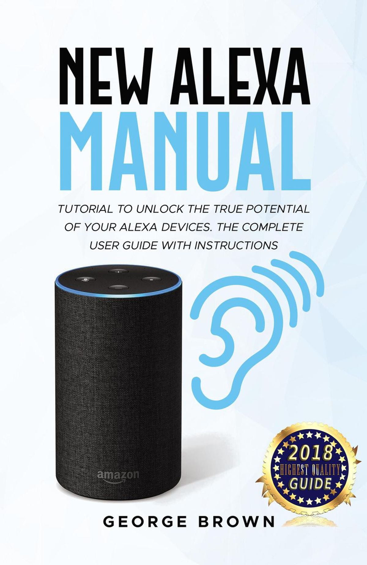 New Alexa Manual Tutorial to Unlock The True Potential of Your Alexa