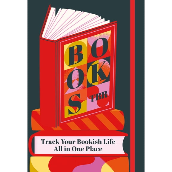 Books to Be Read: Track Your Bookish Life All in One Place, (Hardcover)