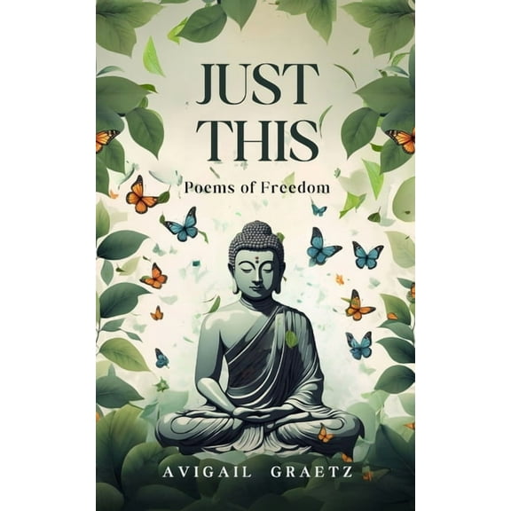 Just This Poems of Freedom, (Paperback)